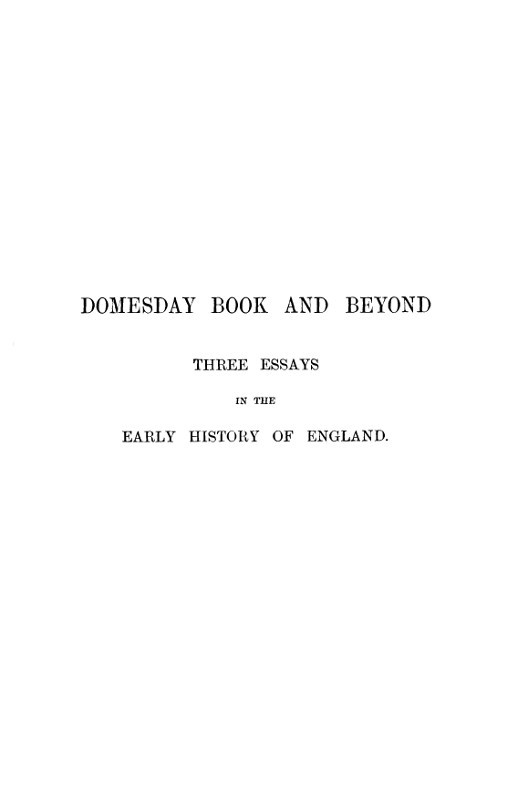 Domesday Book and Beyond Three Essays in the Early History of England - Frederic William Maitland